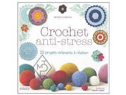 Crochet anti-stress - 20 projets relaxants