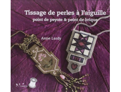 Tissage de perles à l'aiguille - Anne Lardy