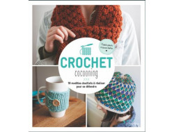Crochet cocooning - 18 modèles douillets à réaliser pour se détendre
