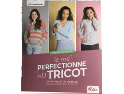 Je me perfectionne au tricot Phildar