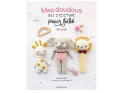 Livre Mes doudous au crochet pour bébé Julia Dupé