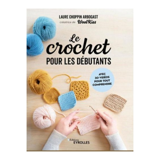Le crochet pour les débutants Laure Choppin Arbogast  - 1