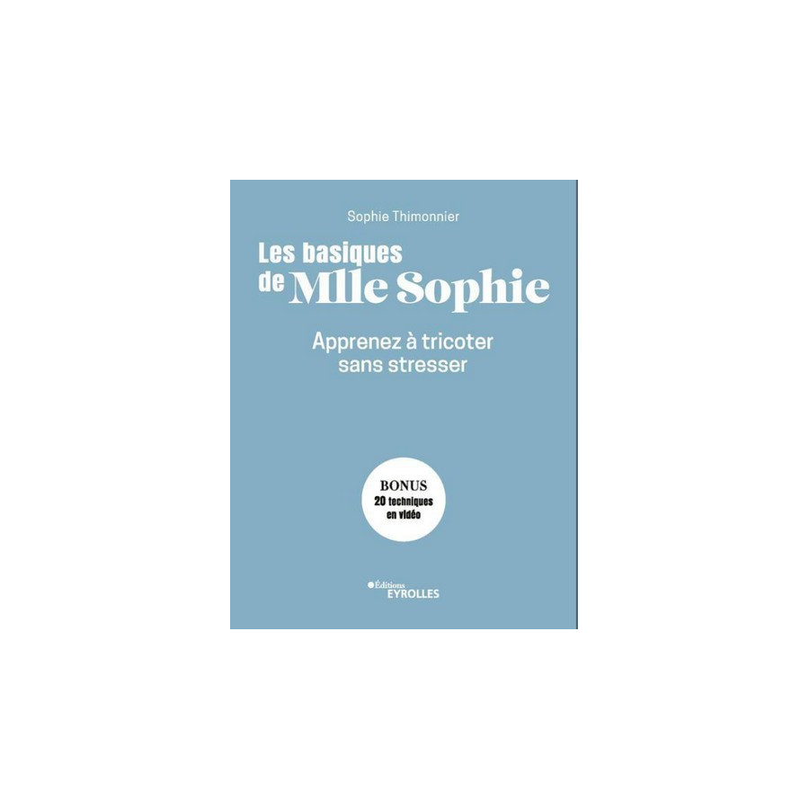 Livre Les basiques de Mlle Sophie Apprenez à tricoter sans stresser  - 2