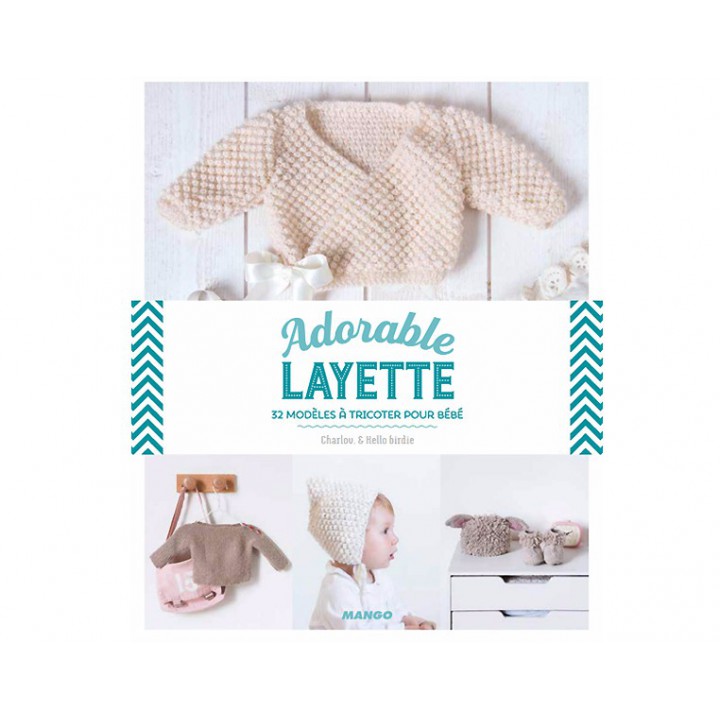 Adorable Layette 32 Modeles A Tricoter Pour Bebe Mercerie Floriane Adorable Layette 32 Modeles A Tricoter Pour Bebe Mercerie Floriane